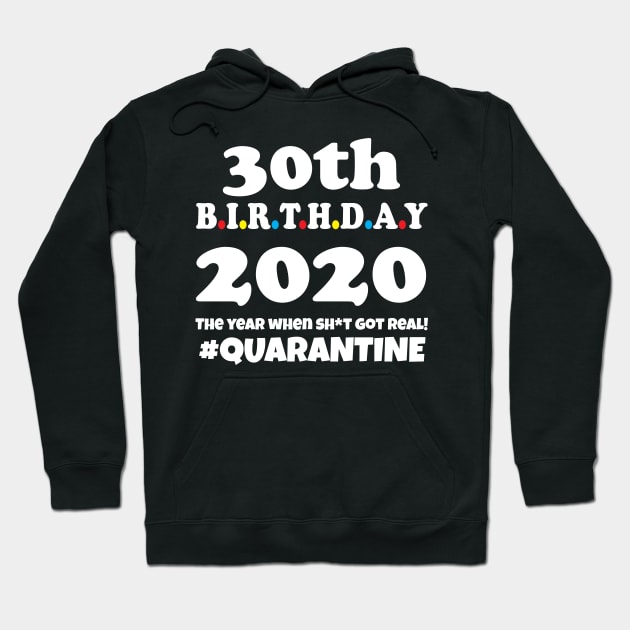 30th Birthday 2020 Quarantine Hoodie by WorkMemes